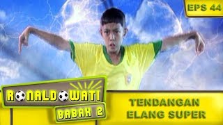 Download lagu Tendangan Elang Super – Ronaldowati Babak 2 Eps 44 Part 2 mp3 Download lagu Tendangan Elang Super – Ronaldowati Babak 2 Eps 44 Part 2 mp3