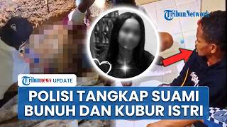 Polisi Tangkap Suami Pembunuh Istri di Kobar Kalteng, Jasad Korban Dikubur di Belakang Perumahan