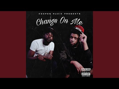 Change On Me (feat. HM Billi)