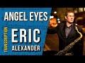 Eric Alexander Plays "Angel Eyes" at 350 BPM | Solo Transcription (Bb)