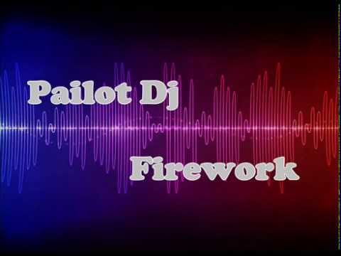 Pailot Dj   Firework ( POKY )