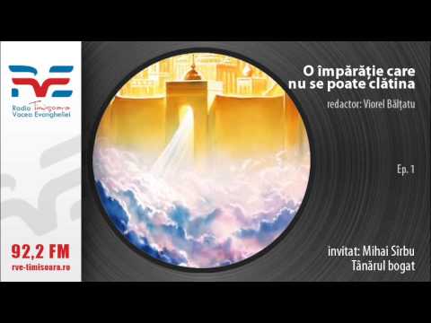 O Imparatie care nu se poate clatina - Mihai Sirbu - Tanarul bogat