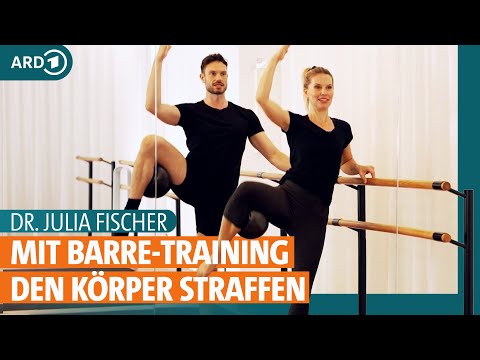 Fitness mit Pilates, Yoga, Ballett: Barre Workout für Anfänger | Dr. Julia Fischer | ARD Gesund