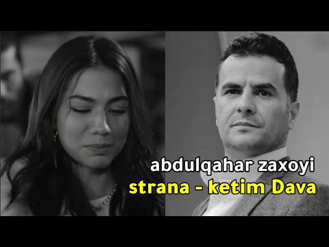 abdulqahar zaxoyi strana - ketim Dava 🥺❤