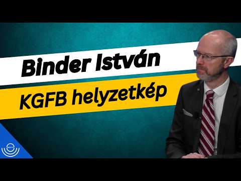 Pirkadat: Binder István – KGFB helyzetkép
