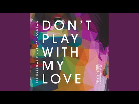 Don't Play With My Love (Original Mix)