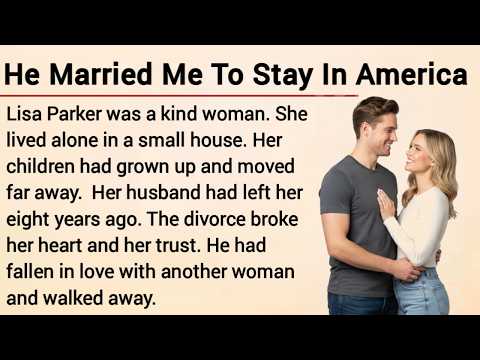 He Married Me To Stay In America | Learn English Through Story | Graded Reader | English Story
