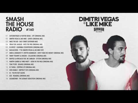 Dimitri Vegas & Like Mike - Smash The House Radio #160