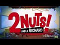 2 Nuts And A Richard Theme Song English