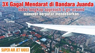 Download lagu Full video: 3 failed landings at Juanda Airport in Surabaya. Approach & Go Around. Strong winds. mp3