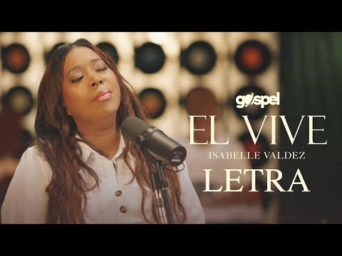 Isabelle Valdez - El Vive (Letra) Musica Cristiana