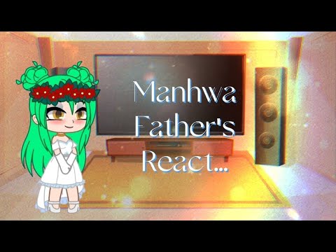 Manhwa Father's React || Please Throw Me Away || Part 3