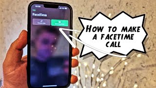 How to Make a FaceTime Call on the iPhone