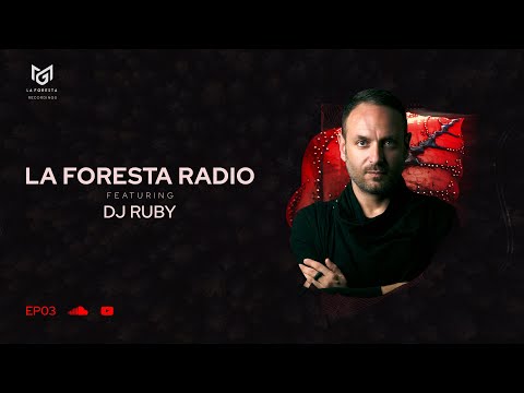 LA FORESTA RADIO EP03 - DJ RUBY