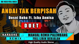 Download lagu ANDAI TAK BERPISAH || KARAOKE REMIX PALEMBANG mp3