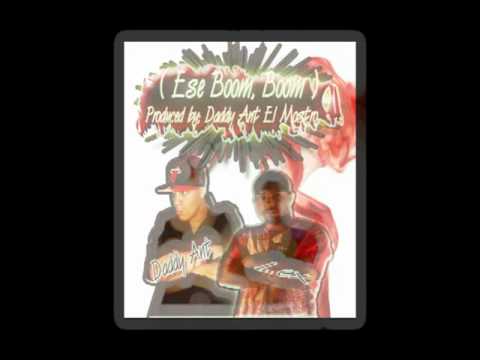 (Lex ft; Daddy Ant-Ese Boom, Boom-Produced by; Daddy Ant El Mostro