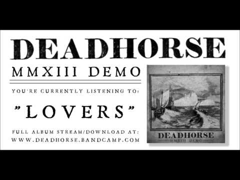 Deadhorse - Lovers - MMXIII Demo