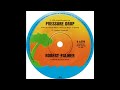 Robert Palmer - Pressure Drop