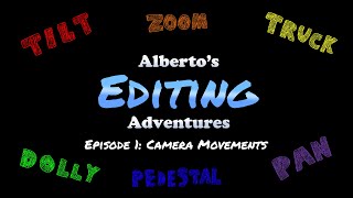 Alberto's Editing Adventures - Episode 1: Camera Movements