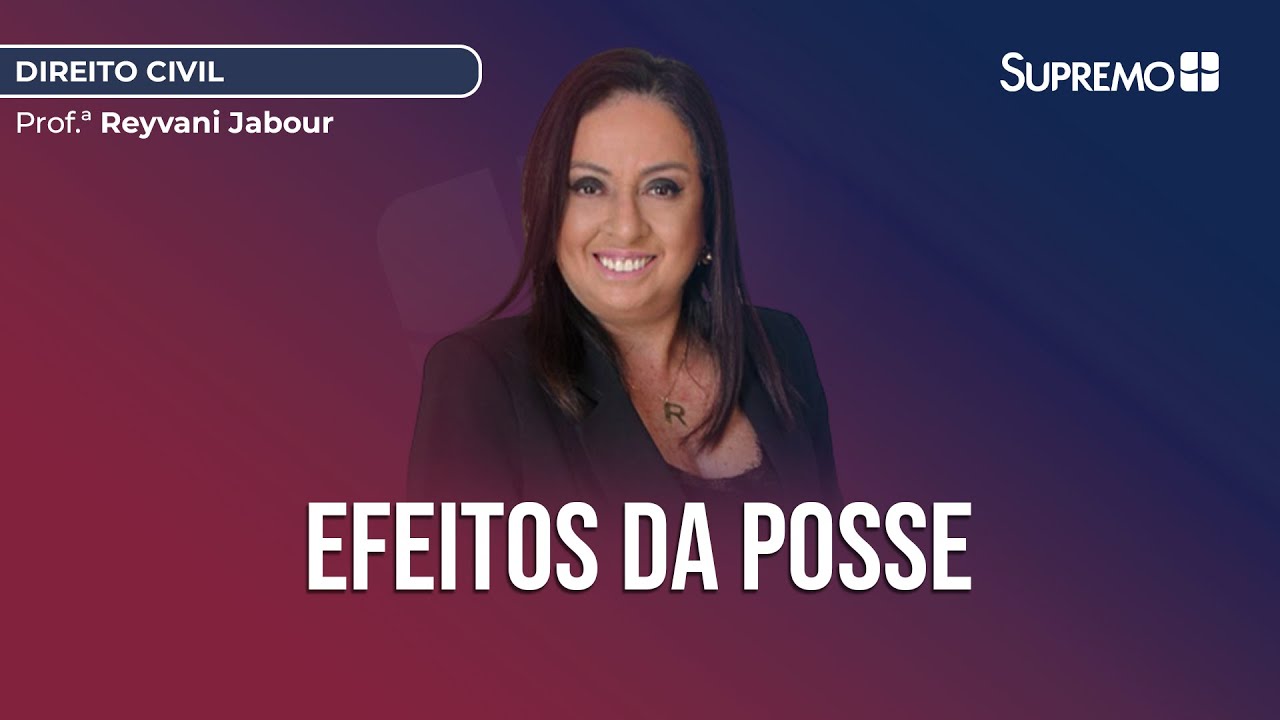 EFEITOS DA POSSE | Prof.ª Reyvani Jabour