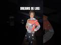 DREAMS BE LIKE: