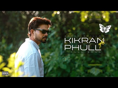 Kikran De Phull (Official Song) Arjan Dhillon | Mxrci | Latest Punjabi Songs