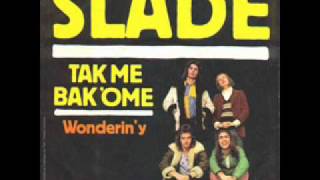 Slade - Take Me Bak&#39;Ome