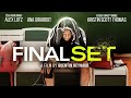 Video di Final Set - Official Trailer