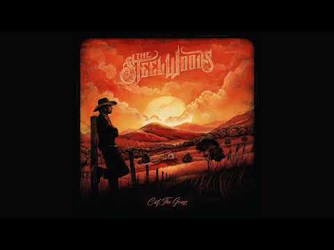 The Steel Woods - Cut The Grass [Official Audio]