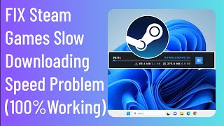 How To Fix Steam Games Slow Downloading Speed Problem (100% Working )