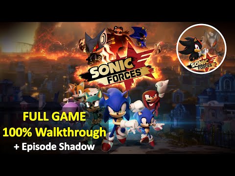 『Sonic Forces』 Full Game 100% Walkthrough + Episode Shadow (No Damage / S Ranks / All Collectibles)
