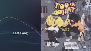 Last Song - Too Phat (Official Audio)