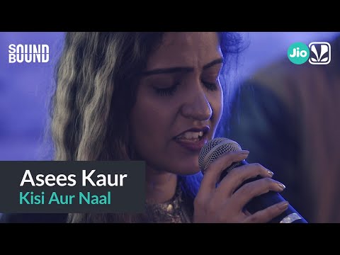 Asees Kaur - Kisi Aur Naal | SoundBound