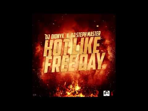DJ DIONYX X DJ STEPH MASTER - HOT LIKE FREE DAY (EDITION BIRTHDAY)