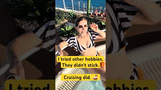 I tried other hobbies. They didn’t stick. Cruising did. 🚢