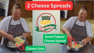 2 Cheese Spreads! Cheese Slaw (Swiss) + Sweet Pepper Cheddar | #DipCember 2025