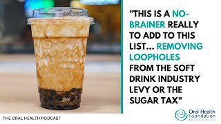 No more sugar tax loopholes | The Oral Health Podcast