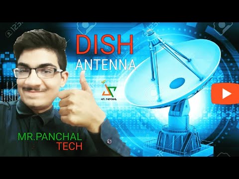 | DISH ANTENNA | -- working and brief explanation.