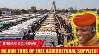 Burkina Faso Booms: Captain Ibrahim Traoré Provides 60,000 Tons of Agricultural Supplies for Free!