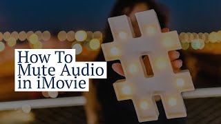 How To Mute Audio in iMovie
