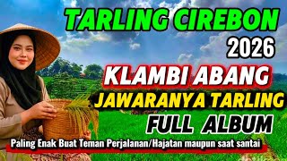 Download lagu TARLING CIREBON -KLAMBI ABANG JAWARANYA TARLING PALING EMPUK BASS NYA AUDIO JERNIH mp3