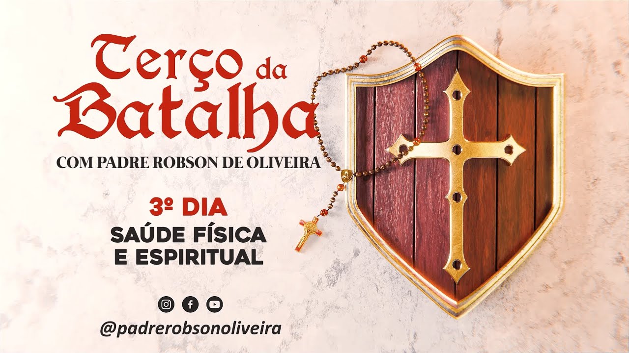 thumbnail 3º DIA – TERÇO DA BATALHA – SAÚDE FÍSICA E ESPIRITUAL – 07.05.2024 – Padre Robson de Oliveira