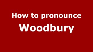 How to pronounce Woodbury
