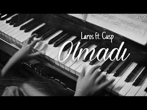 Laros ft. Cusp - Olmadı 2019
