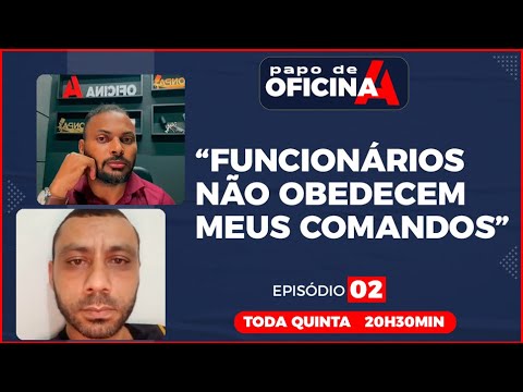 OS FUNCIONÁRIOS NÃO ESTÃO OBEDECENDO MEUS COMANDOS || PAPO DE OFICINA A - Ep 02