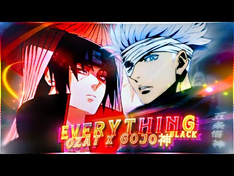 Itachi x Gojo / GOJO神 X OZAT - Everything black  [AMV/EDIT] 60K🔥