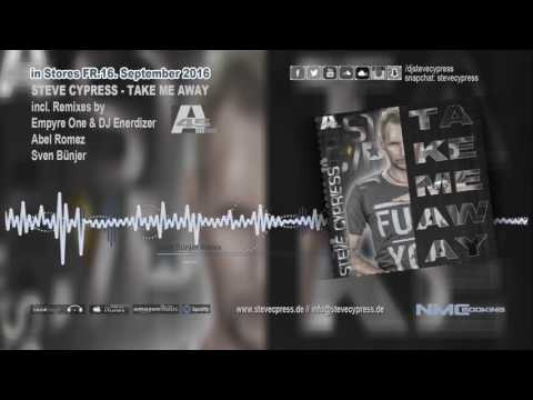 STEVE CYPRESS - Take Me Away (Preview All Mixes)