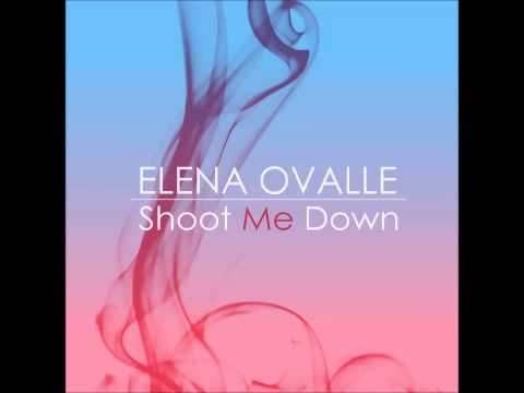 Shoot Me Down Single by Elena Ovalle