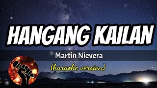 HANGANG KAILAN - MARTIN NIEVERA (karaoke version)