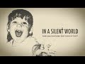 IN A SILENT WORLD 2019 Full Length Documentary